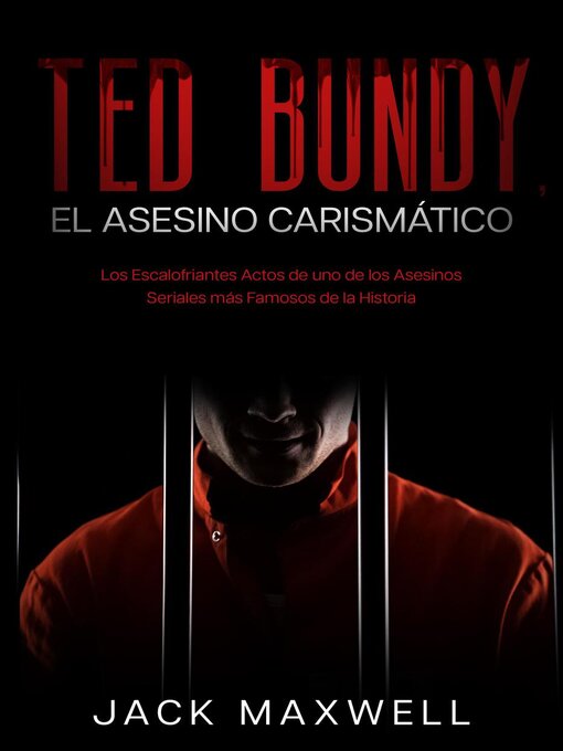 Title details for Ted Bundy, el Asesino Carismático by Jack Maxwell - Available